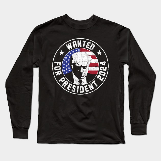 Red Seal Stamp Trump Sign America Flag Wanted for President 2024 Long Sleeve T-Shirt by RetroPrideArts